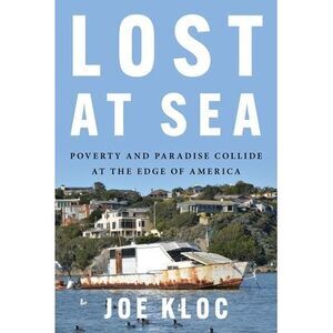 Lost at Sea: Poverty and Paradise Collide at the Edge of America -- Joe Kloc